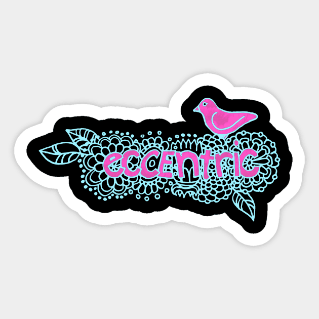 Eccentric (on dark colours) Sticker by micklyn